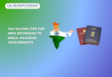 Tax-Saving Tips for NRIs Returning to India: Maximize Your Benefits